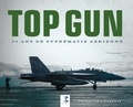 Dwight Jon Zimmerman - Top Gun - 50 ans de suprématie aérienne.