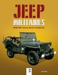 Pat Ware - Jeep militaires depuis 1940 (Willys MB, Ford GPW et Hotchkiss M201) - Histoire, développement, production et rôles du véhicule tactique 1/4 de tonne 4X4 de l'armée américaine.