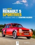 Alain Chevalier - Renault 5 sportives - Le losange dans les starting-blocks.