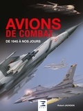 Robert Jackson - Avions de combat - De 1945 à nos jours.