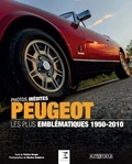 Patrice Vergès et Nicolas Delpierre - Peugeot - Les plus emblématiques 1950-2010.