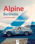 Enguerrand Lecesne - Alpine Berlinette, la reine des rallyes.