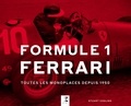 Stuart Codling - Formule 1 Ferrari - Toutes les monoplaces depuis 1950.