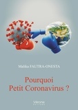 Malika Fautra-Onesta - Pourquoi Petit Coronavirus ?.