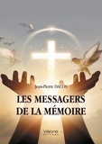 Jean-Pierre Dacos - Les messagers de la mémoire.