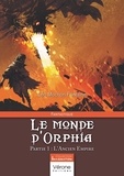 Léo Mochon Fontaine - Le monde d'Orphia - Partie 1 : L'Ancien Empire.