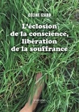 Celine Izard - L'éclosion de la conscience, libération de la souffrance.