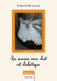Fabienne Duvillard - Au secours mon chat est diabétique.