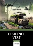 Cédric Deligne - Le silence vert.