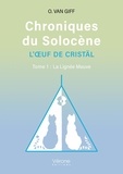 O. Van Giff - Chroniques du Solocène - L'oeuf de cristäl - Tome 1, La lignée mauve.