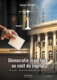 Daniel Scheh - Démocratie vraie face au coût du capital - Minocratie - Démocrature Majocratie - Démocratie.