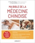 Marie Borrel et Philippe Maslo - Ma bible de la médecine chinoise.