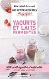 Alix Lefief-Delcourt - Yaourts et laits fermentés.