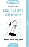 Anne-Sophie Luguet-Saboulard - Les fleurs de Bach c'est malin.