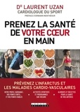 Laurent Uzan et Alix Lefief-Delcourt - Prenez la santé de votre coeur en main.