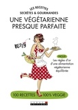  Betty et Alix Lefief-Delcourt - Une végétarienne presque parfaite - Les recettes secrètes et gourmandes.