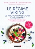 Anne Dufour et Carole Garnier - Le régime viking - Le nouveau passeport antioxydant.