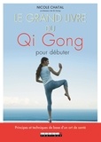 Nicole Chatal - Le grand livre du Qi Gong pour débuter.