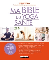 Sophie Pensa - Ma bible du yoga santé.