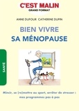 Anne Dufour et Catherine Dupin - Bien vivre sa ménopause.