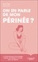 Anna Roy - On en parle de mon périnée ? - Le guide pratique pour prendre soin de son périnée et en finir avec les tabous.