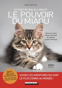 David Michie - Le chat du dalaï-lama Tome 3 : Le chat du dalaï-lama et le pouvoir du miaou.