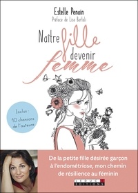 Estelle Penain - Naître fille, devenir femme. 1 CD audio