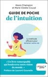 Alexis Champion et Marie-Estelle Couval - Guide de poche de l'intuition - La méthode efficace pour éclairer votre vie.