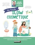 Julien Kaibeck - Slow cosmétique - Ma famille.