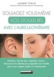Laurent Turlin - Soulagez vous-même vos douleurs avec l'auriculothérapie.