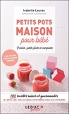 Isabelle Lauras - Petits pots maison pour bébé - Purées, petits plats et compotes.