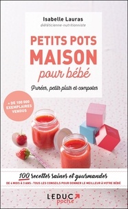 Isabelle Lauras - Petits pots maison pour bébé - Purées, petits plats et compotes.