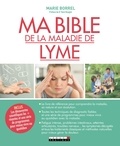 Marie Borrel - Ma bible de la maladie de Lyme.
