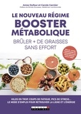 Carole Garnier et Anne Dufour - Le nouveau régime booster métabolique - Brûler plus de graisses sans effort.