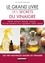 Alix Lefief-Delcourt - Le grand livre des secrets du vinaigre.
