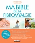 Marie Borrel - Ma bible de la fibromyalgie.