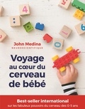 John Medina - Voyage au coeur du cerveau de bébé.