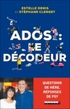 Estelle Denis et Stéphane Clerget - Ados : le décodeur.