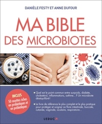 Danièle Festy et Anne Dufour - Ma Bible des microbiotes.