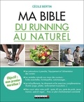 Cécile Bertin - Ma bible du running au naturel.