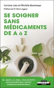 Corinne Lalo et Michèle Bontemps - Se soigner sans médicaments de A à Z.