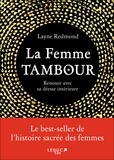 Layne Redmond - La femme Tambour - Renouer avec sa déesse intérieure.