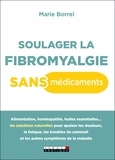 Marie Borrel - Soulager la fibromyalgie sans médicaments.