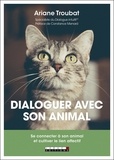 Ariane Troubat - Dialoguer avec son animal - Se connecter à son animal et cultiver le lien affectif.