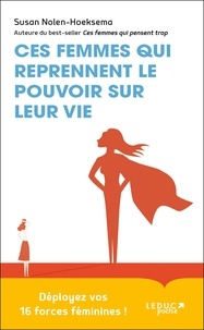 Susan Nolen-Hoeksema - Ces femmes qui reprennent le pouvoir sur leur vie.