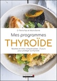 Pierre Nys et Marie Borrel - Mes programmes thyroïde - Recettes et infos indispensables : 21 jours pour protéger sa thyroïde.