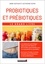 Anne Dufour et Catherine Dupin - Probiotiques et prébiotiques.