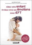 Jean-Michel Gurret - Aidez votre enfant à mieux vivre ses émotions avec l'EFT.