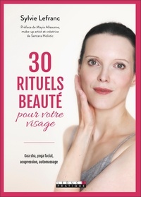Sylvie Lefranc - Mon coffret beauté du visage - Avec un Gua Sha en pierre 100 % naturelle.
