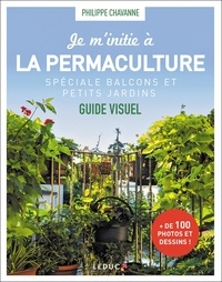 Philippe Chavanne - Je m'initie à la permaculture, spéciale balcons et petits jardins.